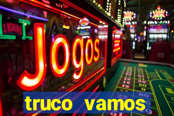 truco vamos torneios online